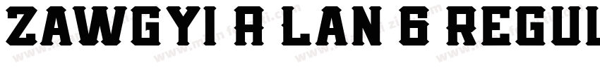 Zawgyi A Lan 6 Regul字体转换